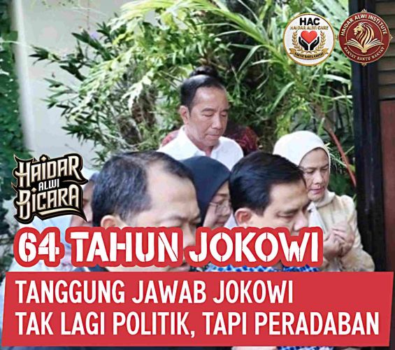Haidar Alwi: Di Usia 64, Tanggung Jawab Jokowi Tak Lagi Politik, Tapi Peradaban.
