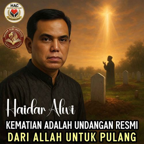 Haidar Alwi: Kematian Adalah Undangan Resmi Allah untuk Pulang