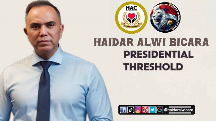 Haidar Alwi: Penghapusan Presidential Threshold Untuk Membangun Demokrasi Inklusif.