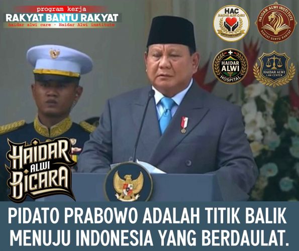 Haidar Alwi: Pidato Prabowo Adalah Titik Balik Menuju Indonesia yang Berdaulat.