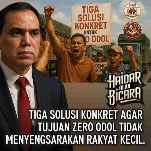 Haidar Alwi Tawarkan Tiga Solusi Konkret Agar Zero ODOL Tidak Menyengsarakan Rakyat Kecil .