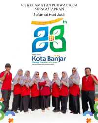 K3S Kecamatan Purwaharja Ucapkan Selamat Hari Jadi ke-23 Kota Banjar
